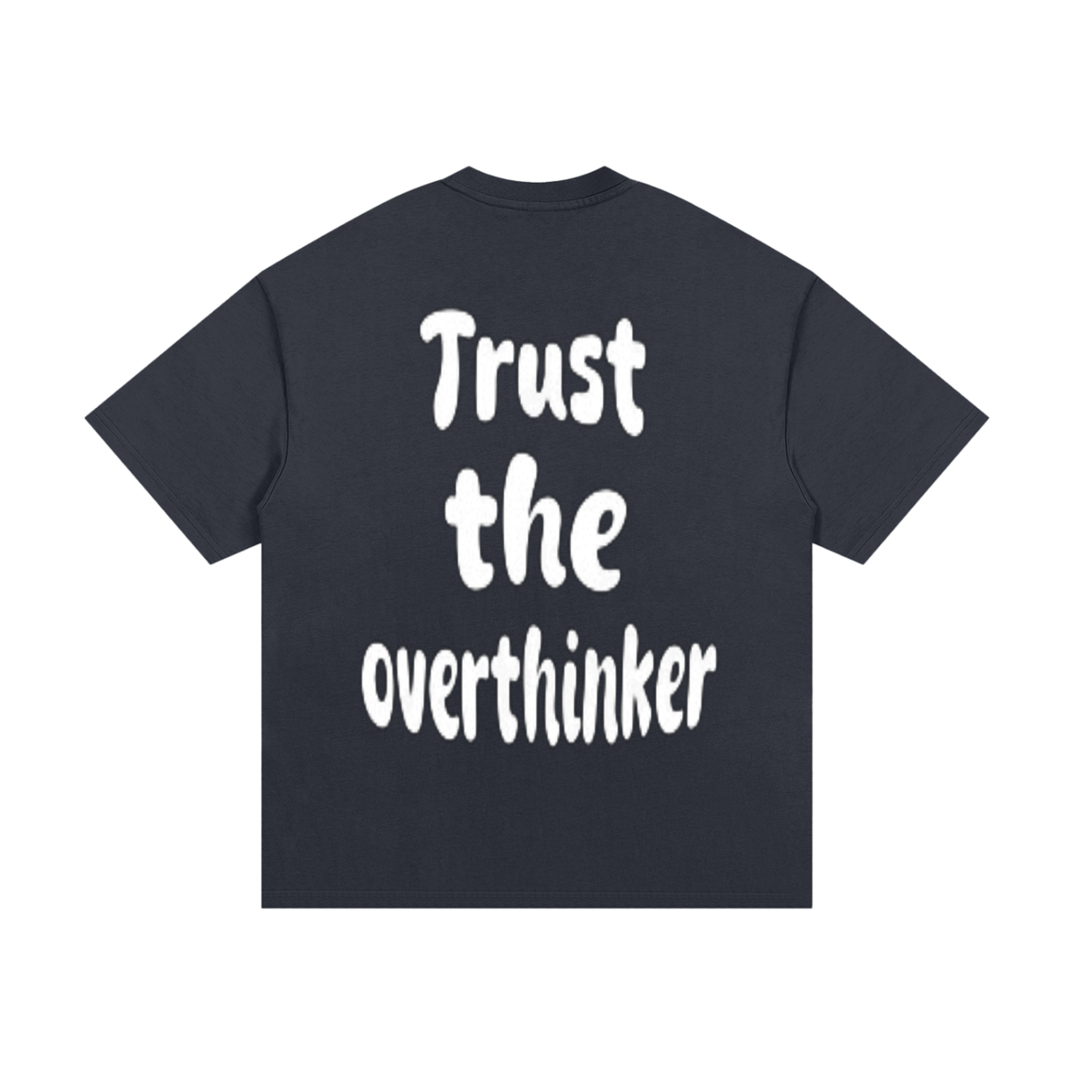 Trust The Overthinker T-Shirt