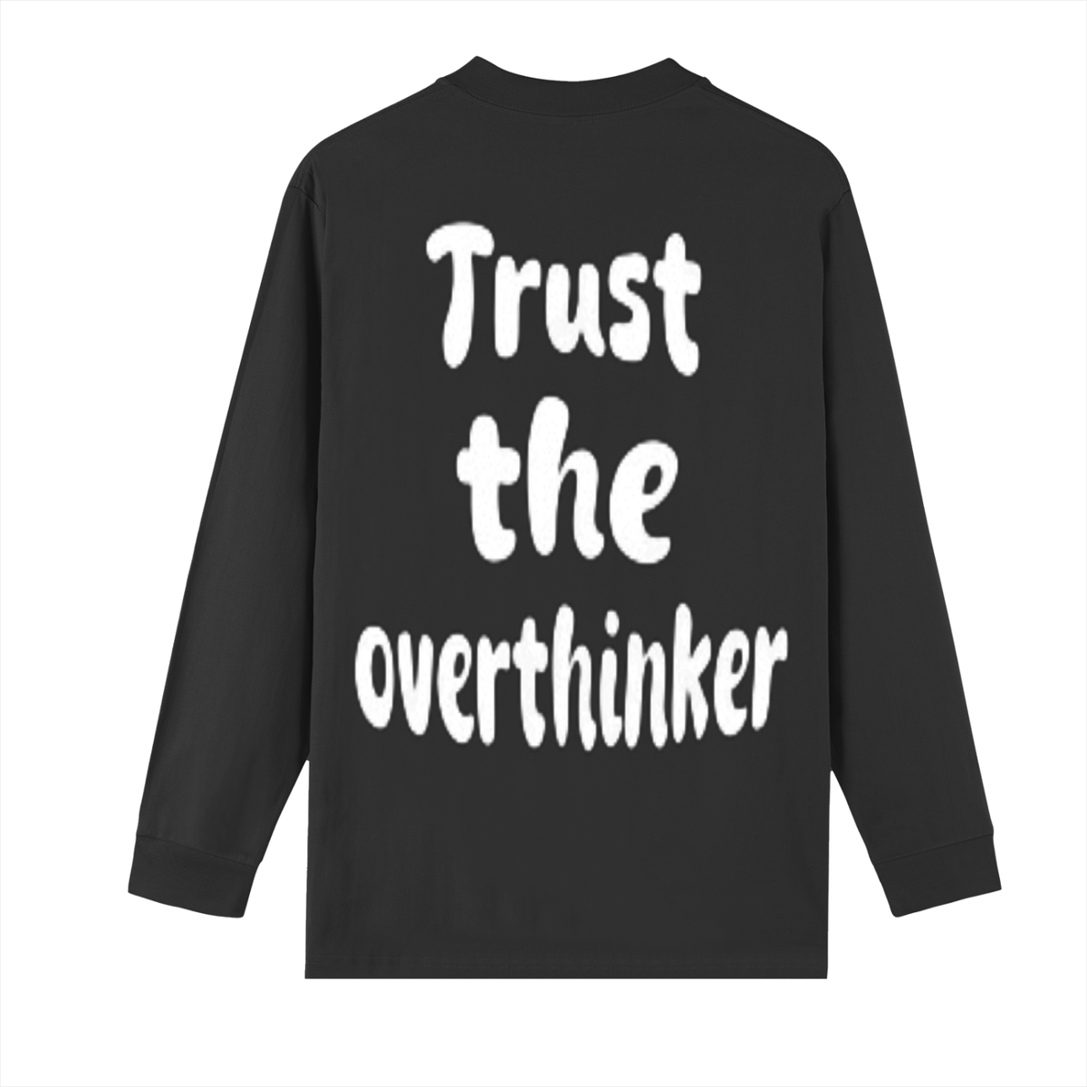 Trust the Overthinker Long Sleeve Shirt